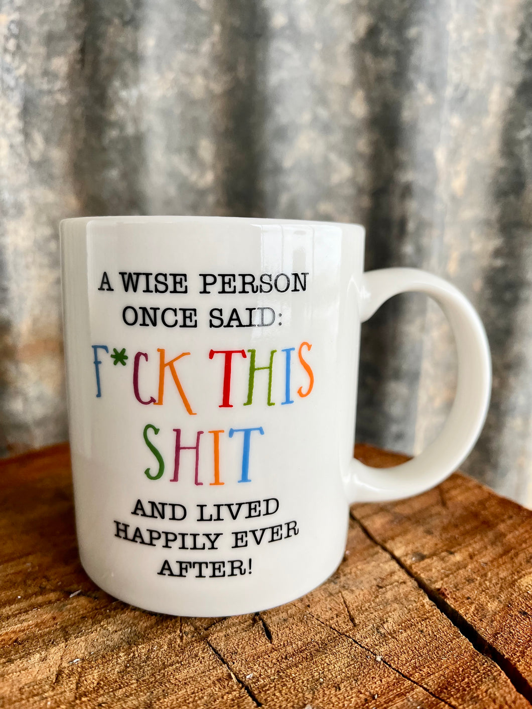 A Wise Person Once Said - Mug