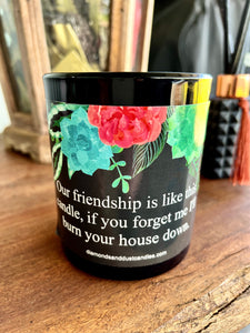 Sass Collection | Our Friendship is like just this Candle